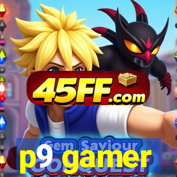 p9 gamer